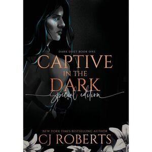 Captive in the Dark: Book One of The Dark Duet -- Cj Roberts